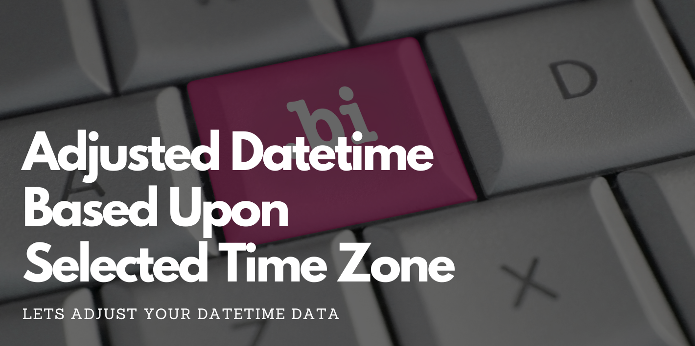 adjusted-datetime-based-upon-selected-time-zone-nuevocs